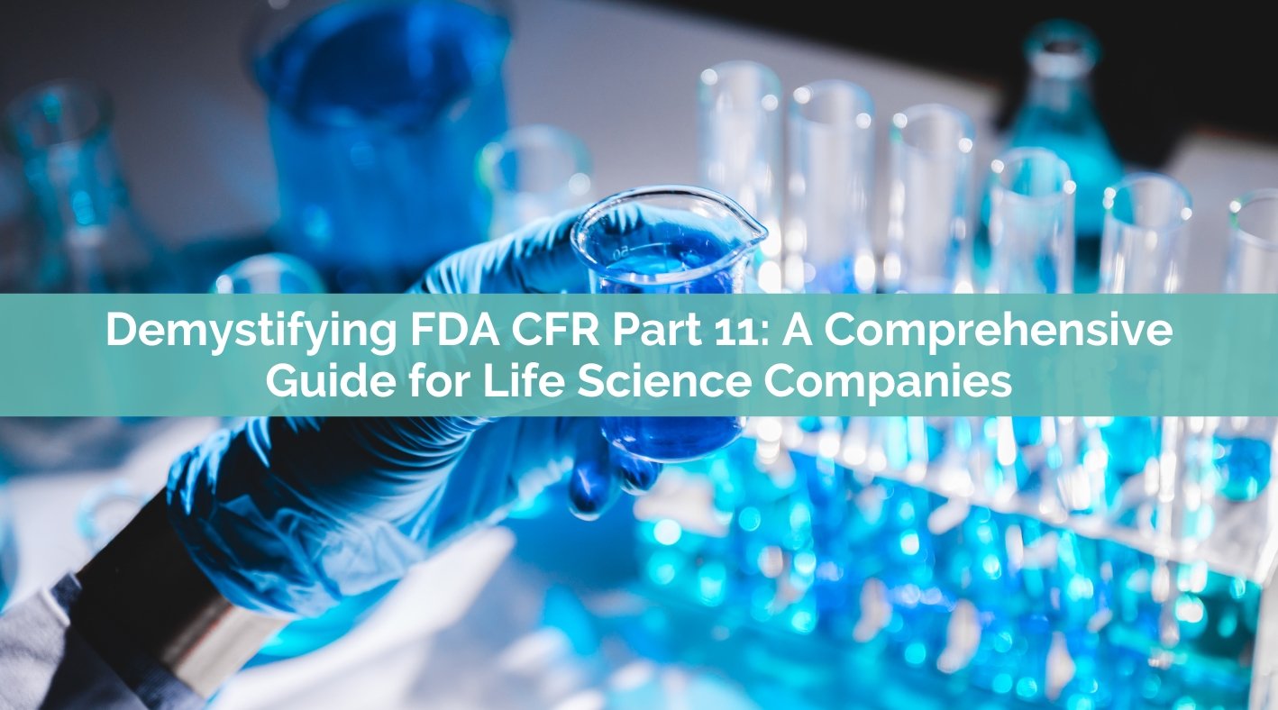 Demystifying FDA CFR Part 11 A Guide for Life Science Companies