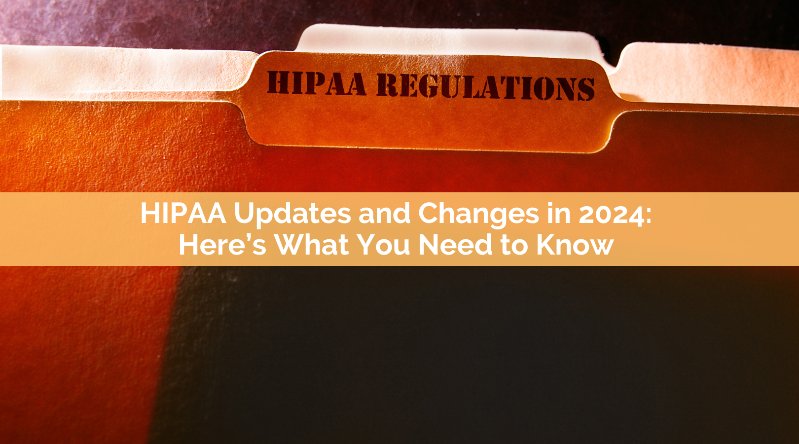 HIPAA Updates Changes 2024 Here S What You Need To Know   2 Nov 28 2023 08 06 41 3474 PM 