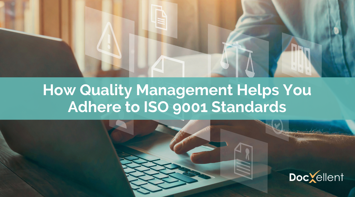 How Quality Management Helps You Adhere to ISO 9001 Standards