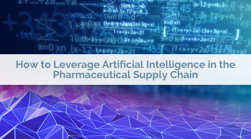 How to Leverage Artificial Intelligence in the Pharmaceutical Supply Chain