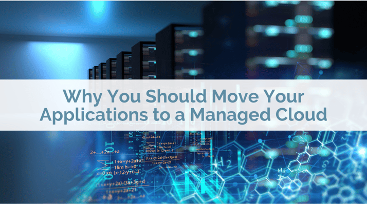 Why You Should Move Your Applications to a Managed Cloud