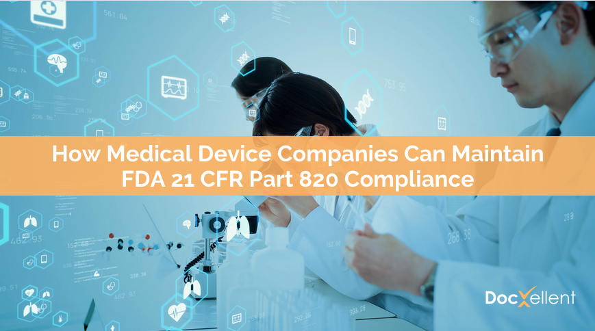 How Medical Device Companies Can Maintain FDA 21 CFR Part 820 Compliance