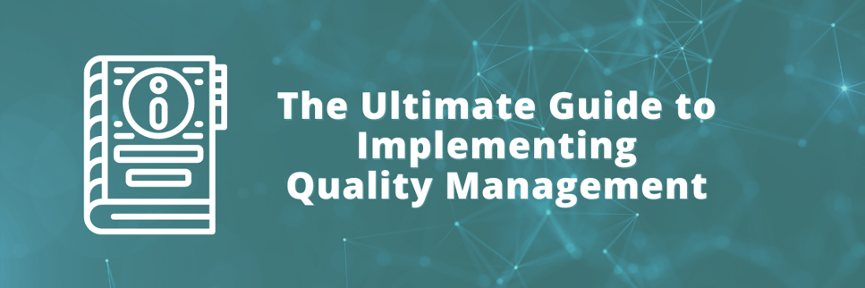 Ultimate Guide to Implementing Quality Management
