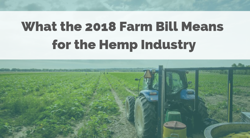 What the 2018 Farm Bill Means for the Hemp Industry (1)