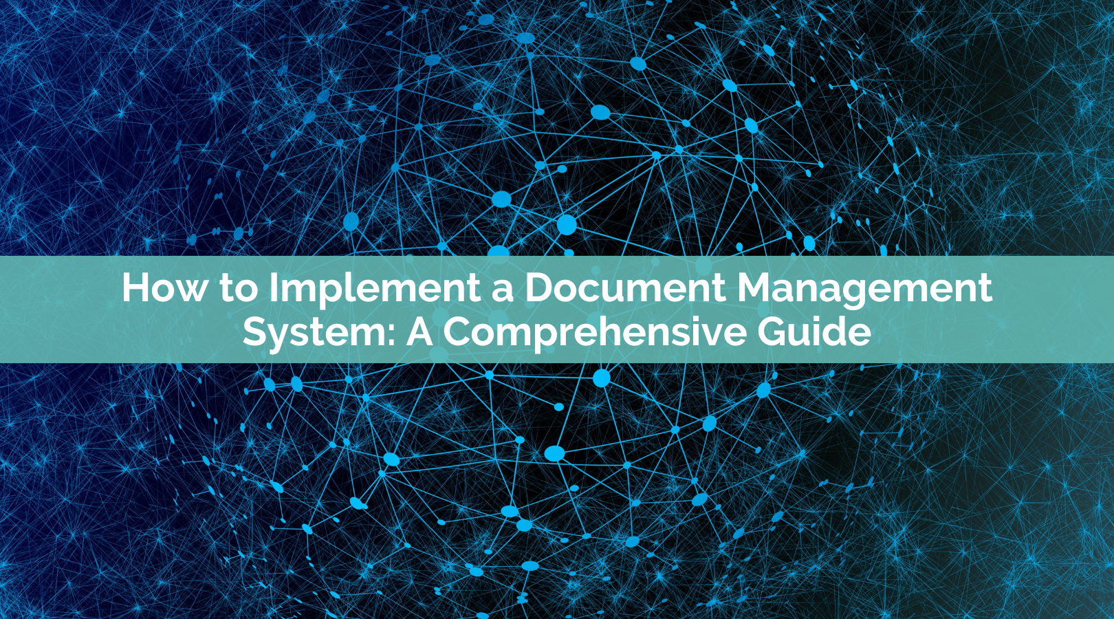 How to Implement a Cloud-Based Document Management System: A Comprehensive Guide