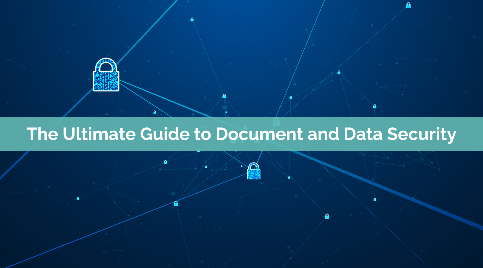 The Ultimate Guide to Document and Data Security: What to Know