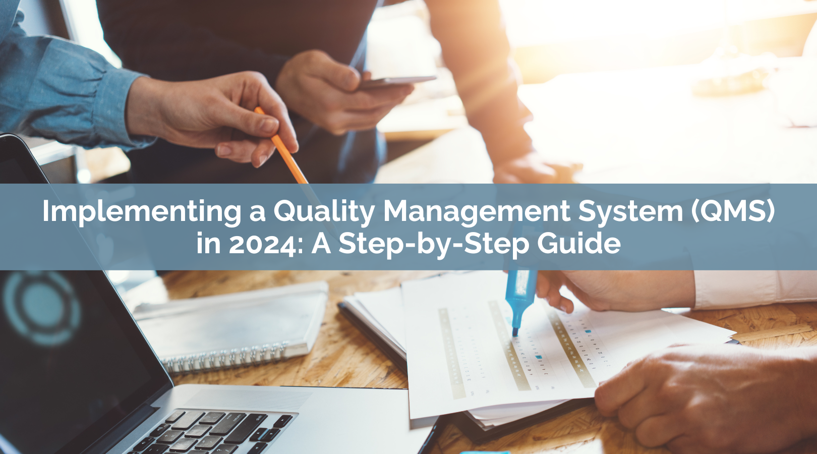Implementing a Quality Management System (QMS) in 2024: A Step-by-Step Guide