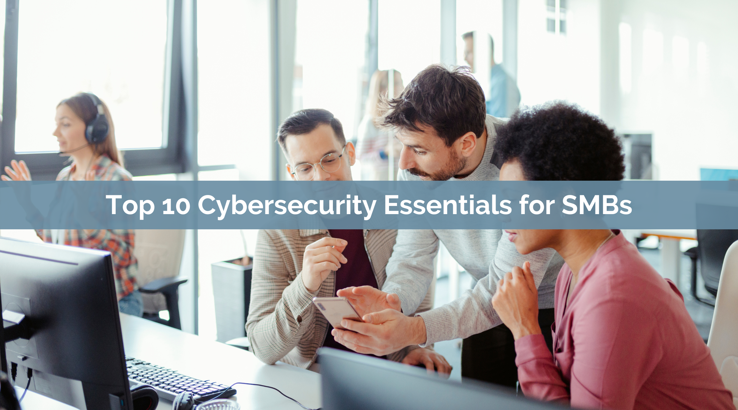 Top 10 Cybersecurity Essentials for SMBs 