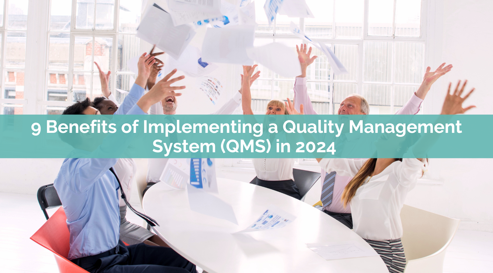 9 Benefits of Implementing a Quality Management System (QMS) in 2024