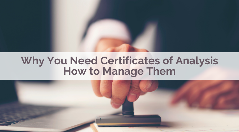 Why You Need Certificates of Analysis and How to Manage Them