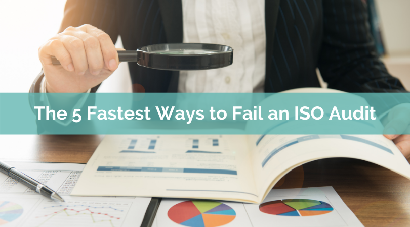 The 5 Fastest Ways to Fail an ISO Audit