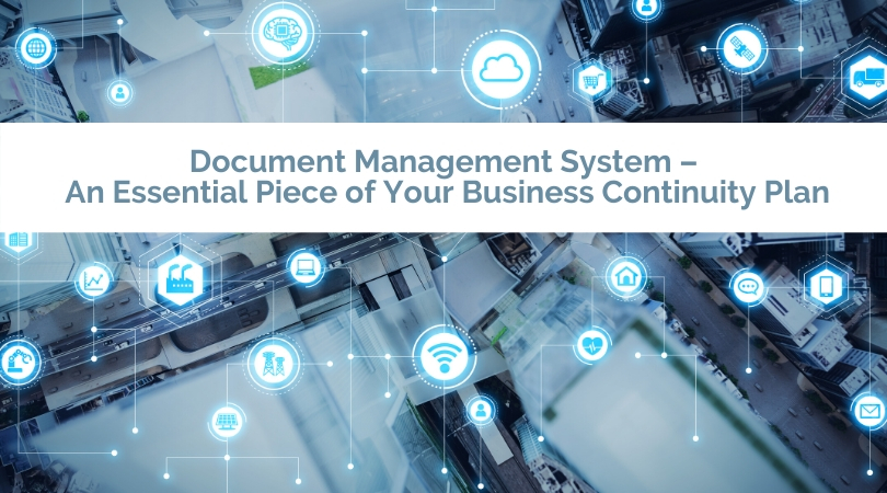 Document Management System - An Essential Piece of Your Business Continuity Plan