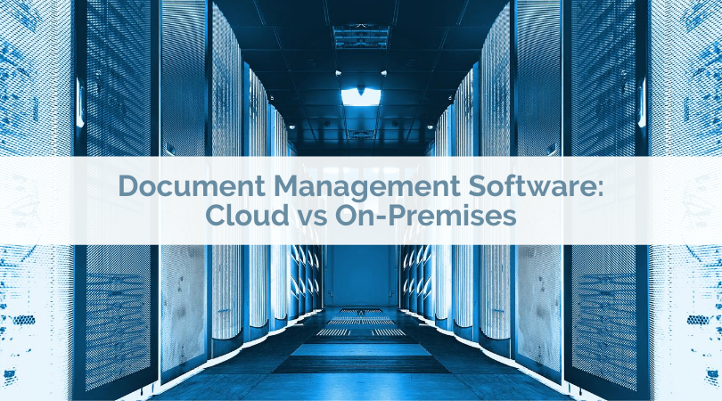 Document Management Software: Cloud vs On-Premises