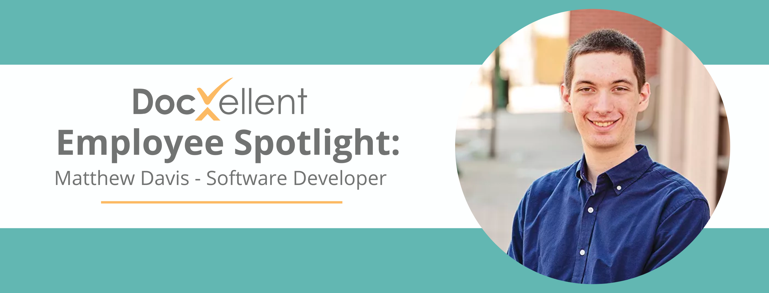 Employee Spotlight: Matt Davis | DocXellent Software Development