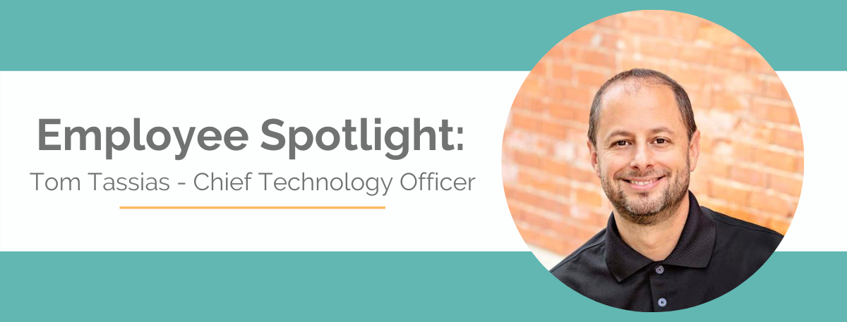 Employee Spotlight: Tom Tassias Chief Technical Officer