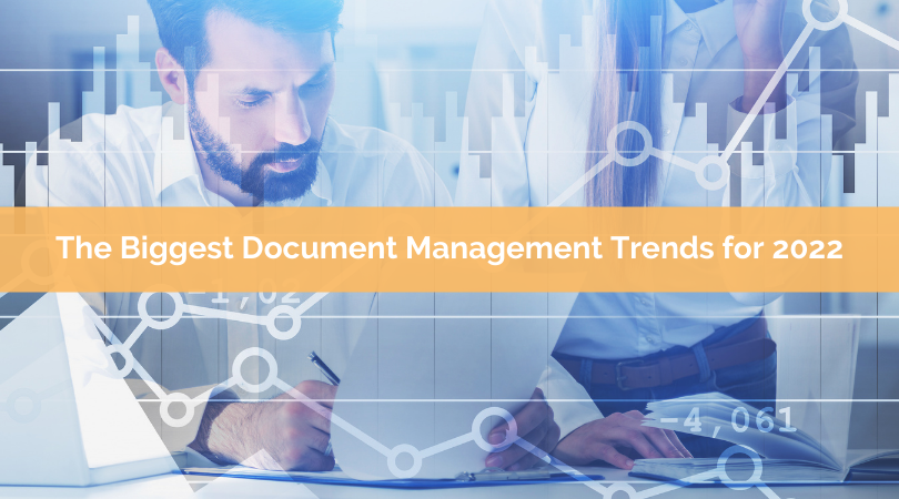 The Biggest Document Management Trends for 2022