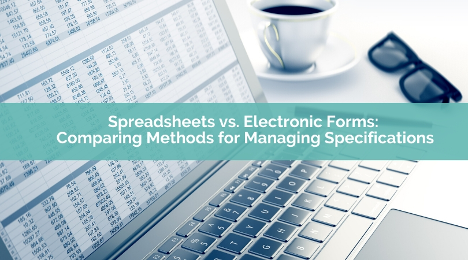 Spreadsheets or Electronic Forms: Comparing Methods for Managing Specs
