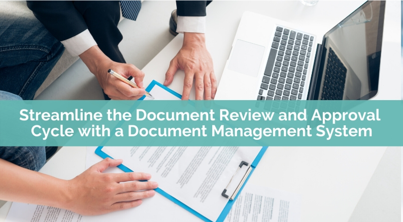 Streamline the Document Review and Approval Cycle with a Document Management System